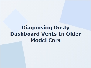 Cleaning Dusty Dashboard Vents Starts with Your Cabin Filter